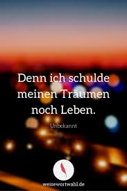 Verwirkliche Deine Traume Und Erreiche Deine Ziele Www Selbstvertrauen Fuer Frauen De Blog Selbstvertrauen Fur Frau Weisheiten Zitate Spruche Spruche Leben