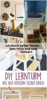 Lernturm Selber Bauen Ikea Hack Aus Zwei Hockern Aus Bauen Hack Hockern Ikea Lerntur