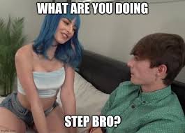 What Are You Doing Step Bro What Are You Doing Step Bro Meme Video Gifs Step Meme Bro Meme Stepbro Meme Stepsis Meme Sis Meme Sister Meme Stepsister Meme