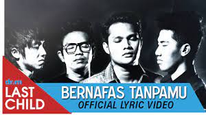 Comment must not exceed 1000 characters. Last Child Bernafas Tanpamu Official Lyric Video Youtube