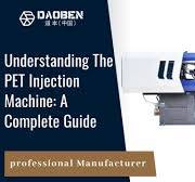 Understanding The PET Injection Machine: A Complete Guide