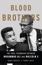 He was accepted into the nation of islam a month later. Blood Brothers The Fatal Friendship Between Muhammad Ali And Malcolm X