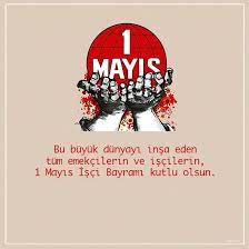 1 mayıs i̇şçi ve emekçiler bayramı, işçi ve emekçiler tarafından dünya çapında kutlanan bir bayramdır. 1 Mayis Sozleri 1 Mayis Isci Bayrami Sozleri 1 Mayis Ile Ilgili Sozler