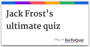 A touch of frost quizzes Jack Frost S Ultimate Quiz