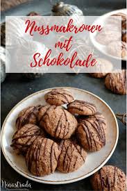 Nussmakronen Mit Schokolade Food Blog Ninastrada Rezept Makronen Nussmakronen Rezept Nuss Makronen