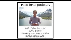 #52: Tyler Barrow (CTV News)