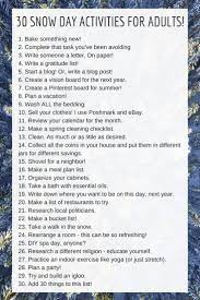 30 Snow Day Activities For Adults Bored On A Snow Day Here Are 30 Activities F Rainy Day Activities Activities For Adults Rainy Day Activities For Kids