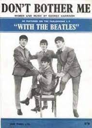 It mightn't be a song at all. Don T Bother Me Wikipedia