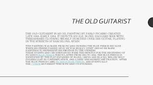 The composition expertly frames the mood and isolation in the painting. The Old Guitarist By Pablo Picasso Va Comp Ppt Download