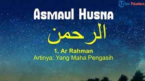 Arti Asmaul Husna Al Ahad Hingga Al Mughni 99 Asmaul Husna Lengkap 99 Nama Nama Allah Tribun Pekanbaru