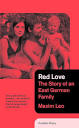 Amazon.com: Red Love: The Story of an East German Family ...