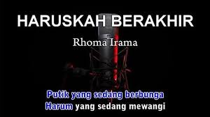 Download Lagu Rhoma Irama Haruskah Berakhir Mp3 *) am.putik yang sedang berbunga f.harum yang sedang mewangi g f am.haruskah gugur ke bumi. wishqatar org