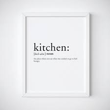 Decorating a kitchen can be expensive and time consuming job. Kitchen Definition Kitchen Print Dictionary Print Kitchen Poster Kitchen Decor Definition Print Quote Print Kitchen Definition Kitchen Prints Kitchen Quotes