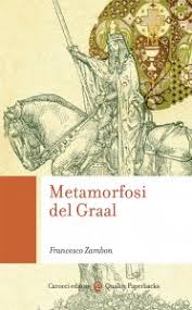 Francesco zambon (venezia, 1949) è un filologo e accademico italiano. Metamorfosi Del Graal Di Francesco Zambon Letture Org
