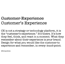 21 customer experience quotes to inspire you in 2021. The Customer S Experience By Brian Solis Customer Experience Quotes Customer Service Quotes Customer Experience