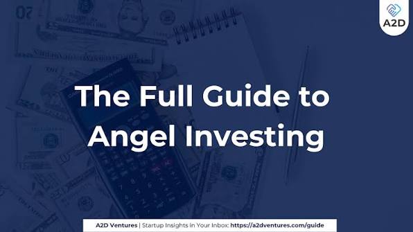 The Full Guide to Angel Investing