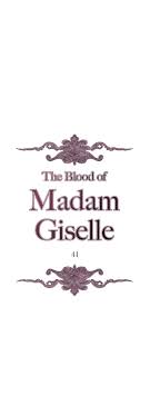 We don't have a lot of information about them yet, but. The Blood Of Madam Giselle Manga Chapter 41 Toonily