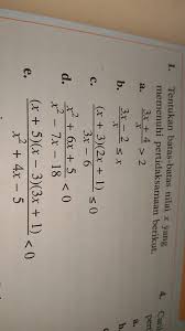 Jadi, nilai yang memenuhi adalah atau. Tentukan Batas Batas Nilai X Yang Memenuhi Pertidaksamaan Berikut Brainly Co Id