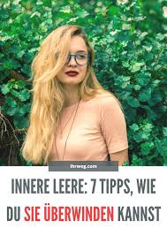 Wenn du innere leere verspürst, liegt das in der regel daran, dass du mit deiner aufmerksamkeit nicht bei dir selbst bist. Innere Leere 7 Tipps Wie Du Sie Uberwinden Kannst