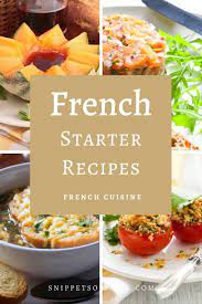 6 Traditional French Starters To Pique Your Tastebuds Easy French Recipes Entree Recipes French Breakfast Recipes