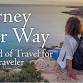 Journey Your Way: A World of Travel for Every Traveler