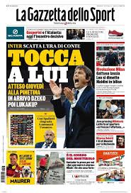 Subito a casa e in tutta sicurezza con ebay! L Apertura De La Gazzetta Dello Sport Su Conte Inter Tocca A Lui Tuttomercatoweb Com