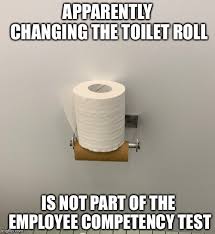 Toilet paper roll test, ladies do you agree? Image Tagged In Work Employees Bathroom Toilet Toilet Paper No More Toilet Paper Imgflip