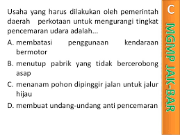 1 untuk menjaga kelestarian lingkungan sungai di daerah pemukiman yang berdekatan dengan pabrik usaha paling tepat yang harus dilakukan adalah. Soal Pencemaran Lingkungan Kelas 7 Fasrup