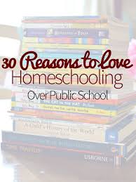 30 Reasons To Love Homeschooling Over Public School Forgetful Momma Homeschool Encouragement Homeschool Home Schooling