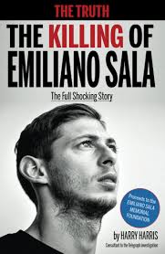 The Truth: The Killing of Emiliano Sala: The Full Shocking Story: Harris,  Harry, Harris, Harry: 9798808316249: Books