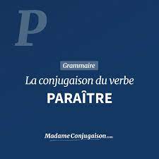 PARAÎTRE - La conjugaison du verbe Paraître en français