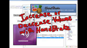 It also works as an audio converter by letting you save files in any desirable format. Increase Or Decrease The Volume Of Your Video With Handbrake Youtube