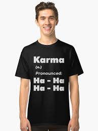 Funny Karma Pronunciation Definition Meaning Shirt Classic T Shirt By Artvia Classic T Shirts T Shirt Shirts