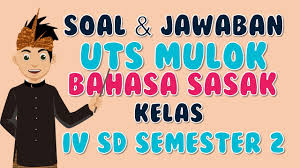 Sepotong emas bermassa 1 gram. Soal Uts Mulok Sasak Kelas 4 Sd Semester 2 Youtube