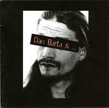 1969, karlovy vary) is one of the most talented czech vocalists, the owner of a very distinctive voice, an artist who incorporates rock, musicals, funk, blues and jazz into his music style. Dan Barta Dan Barta ãƒªãƒªãƒ¼ã‚¹ Discogs