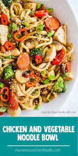 Chicken Vegetable Noodle Bowl In Less Than 30 Minutes Vegetable Noodles Chicken And Vegetables Chinese Vegetables
