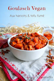 Goulasch Hongrois Aux Haricots Et Tofu Fume Vegan Tofu Fume Recette Tofu Cuisine Vegetarienne
