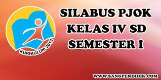 Maybe you would like to learn more about one of these? Silabus Pjok K13 Sd Semester 1 Satu Semua Jenjang Kelas I Vi Sang Pendidik