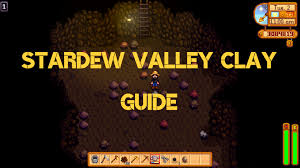 A lategame guide that covers how to find particular artifacts in the mines in the game stardew valley. Guide The Best Ways To Get Stardew Valley Clay Exputer Com