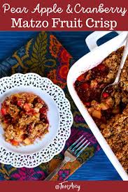 Matzo Crisp With Pear Apple And Cranberries Holiday Recipe Cranberry Holiday Recipes Matzo Meal Kosher Recipes