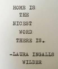 Finding the proper way to thank others for their generosity or even reminding ourselves just how much we have to be thankful for can be rewarding year round. Homecoming Home Quotes And Sayings Laura Ingalls Wilder Quotes Cool Words