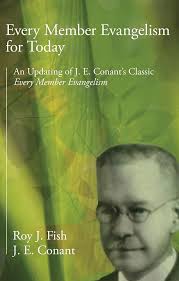 Every Member Evangelism for Today: An Updating of J. E. Conant's Classic  Every Member Evangelism : Fish, Roy J.: Amazon.sg: Books