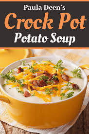 Paula Deen S Crockpot Potato Soup Recipe Potato Soup Crock Pot Potato Soup Paula Deen Potato Soup