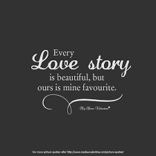 Every Love Story Is Beautiful But Ours Is Mine Favourite Beautiful Love Quotes Short Love Quotes For Him English Love Quotes