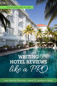 How To Write Hotel Reviews Like A Pro Find Out Top Tripadvisor Reviewer S Personal Secrets On Writing Pro In 2020 Hotel Reviews Travel Outdoors Travel Blog Post Ideas