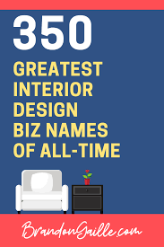 Study your competitors to see how. 350 Unique And Cool Interior Design Company Names Brandongaille Com