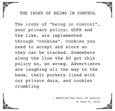 Poetry Poem Writing The Irony Of Being In Control Text Version Below The Irony Of Being In Control Your Privacy Policy Gdpr And My Poetry Irony Text Posts