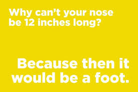 Nose 12 Inches Corny Jokes Funny Corny Jokes Daily Jokes