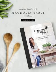 In December 2017 Joanna Revealed The Cover Of Her Cookbook Magnolia Table Coming April 2018 To Pre Order Click On Magnolia Table Coffee Books Rain Cookbook
