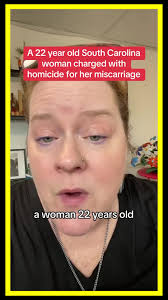 From medical advice to criminal indictment, South Carolina charged a  22-year-old woman with homicide after her miscarriage, (via shoutyourcause 